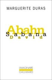book cover of Abahn Sabana David by Маргерит Дюрас
