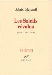 book cover of Les soleils revolus: Journal, 1979-1982 (L'infini) by Matzneff