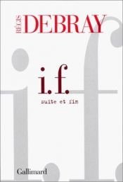book cover of I.F. suite et fin by Regis Debray