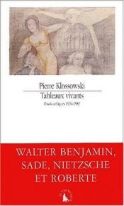 book cover of Tableaux vivants : Essais critiques 1936-1983 by Pierre Klossowski