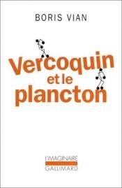 book cover of Vercoquin et le Plancton by Борис Виан