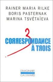 book cover of Correspondance à trois : Eté 1926 by ריינר מריה רילקה