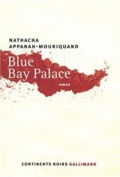 book cover of Blue Bay Palace by Nathacha Appanah