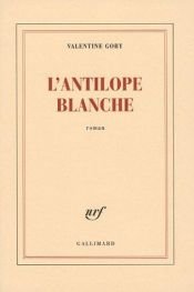 book cover of L'antilope blanche by Valentine Goby