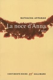 book cover of La noce d'Anna by Nathacha Appanah