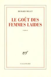 book cover of Le Gout Des Femmes Laides by Richard Millet