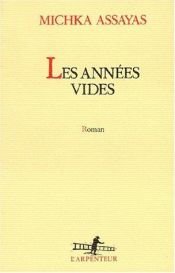 book cover of Les années vides by Michka Assayas