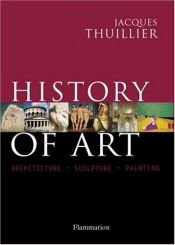 book cover of History of Art by Jacques Thuillier