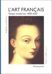 book cover of French Art: The Renaissance 1430-1620 by André Chastel