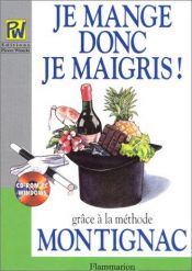 book cover of Je Mange Donc Je Maigris by Michel Montignac