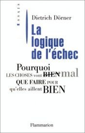 book cover of La logique de l'échec by Dietrich Dörner