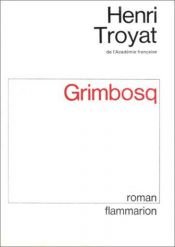 book cover of Grimbosq by Henri Troyat