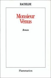 book cover of Monsieur Venus by Rachilde