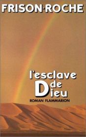 book cover of L'esclave de Dieu by Roger Frison-Roche