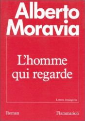 book cover of L'Homme qui regarde by Alberto Moravia