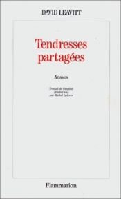 book cover of Tendresses partagées by David Leavitt