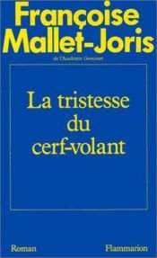 book cover of La tristesse du cerf-volant by Françoise Mallet-Joris