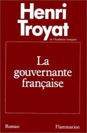 book cover of La gouvernante française by هنري ترويا