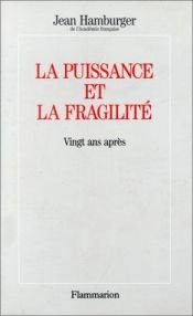 book cover of La puissance et la fragilité : vingt ans après by Jean Hamburger