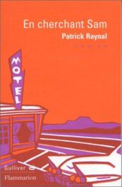 book cover of En cherchant Sam by Patrick Raynal