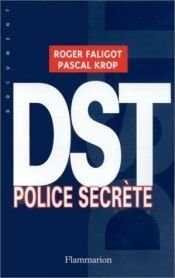 book cover of DST Police secrète by Roger Faligot