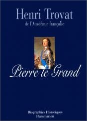 book cover of Pierre le grand by Henri Troyat