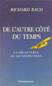 book cover of De l'autre côté du temps : la découverte de Saunders-Vixen by Richard Bach