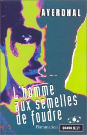 book cover of L'Homme aux semelles de foudre by Ayerdhal