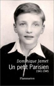 book cover of Un petit parisien, 1941-1945 by Dominique Jamet