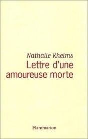 book cover of Lettre d'une amoureuse morte by Nathalie Rheims