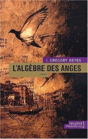 book cover of L'âge de la déraison, tome 2 : L'Algèbre des anges by Gregory Keyes