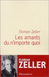 book cover of Les Amants Du N'Mporte Quoi by Florian Zeller