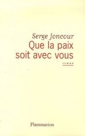 book cover of Que la paix soit avec vous by Serge Joncour