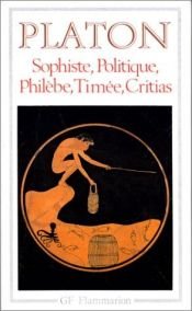 book cover of Sophiste, Politique, Philèbe, Timée, Critias by أفلاطون