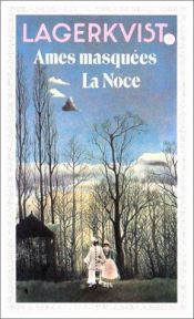 book cover of Âmes masquées ; La Noce by Pär Lagerkvist
