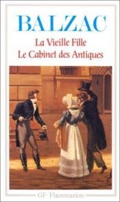 book cover of La Vieille fille Le Cabinet des antiques Illusions perdues (La Comédie humaine) by Honoré de Balzac
