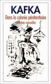book cover of Considération, Le Verdict, Dans la colonie pénitentiaire, Un Médecin de campagne et autres nouvelles by பிராண்ஸ் காஃப்கா