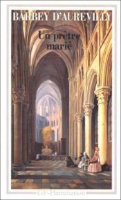 book cover of Un Prêtre Marié by Jules Barbey d'Aurevilly