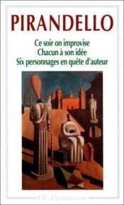 book cover of Ce soir on improvise. Chacun son idée. Six personnages en quête d'auteur by لويجي بيرانديلو