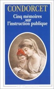 book cover of Cinq mémoires sur l'instruction publique by Marie-Jean-Antoine de Caritat Condorcet