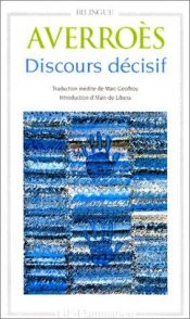 book cover of Le Livre du discours décisif by Averroès