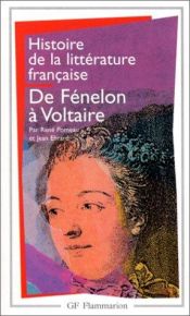 book cover of Histoire de la littérature française. De Fénelon à Voltaire by René Pomeau