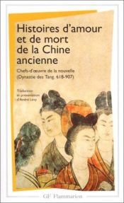 book cover of Histoires d'amour et de mort de la Chine ancienne by André Lévy