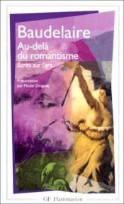 book cover of Au-delà du romantisme : écrits sur l'art by Charles Baudelaire