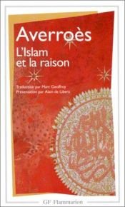 book cover of L'Islam et la Raison by Abu al-Walhid ibn Ruchd Averroès