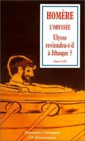 book cover of l'Odyssée, Ulysse reviendra-t-il à Ithaque ?, chants I à VII by Homeros