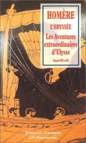 book cover of L'Odyssée, Les aventures extraordinaires d'Ulysse, chants VIII à XII by Homère