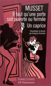 book cover of Il faut qu'une porte soit ouverte ou fermée : Un caprice by Alfred de Musset