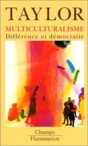 book cover of Multiculturalisme, différence et democratie by Charles Taylor