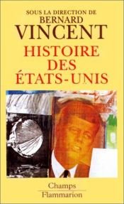 book cover of Histoire des etats-unis by Bernard Vincent